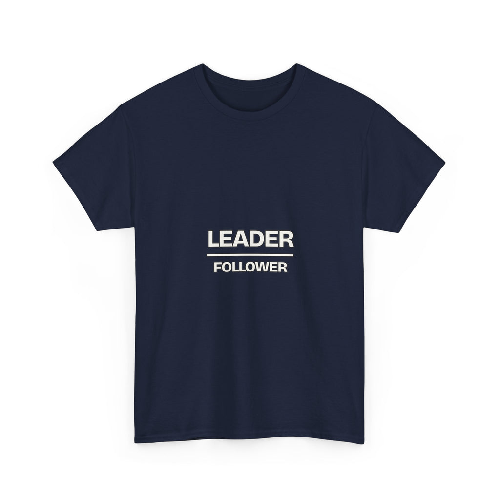 Leader Over Follower — Motivation T-Shirt