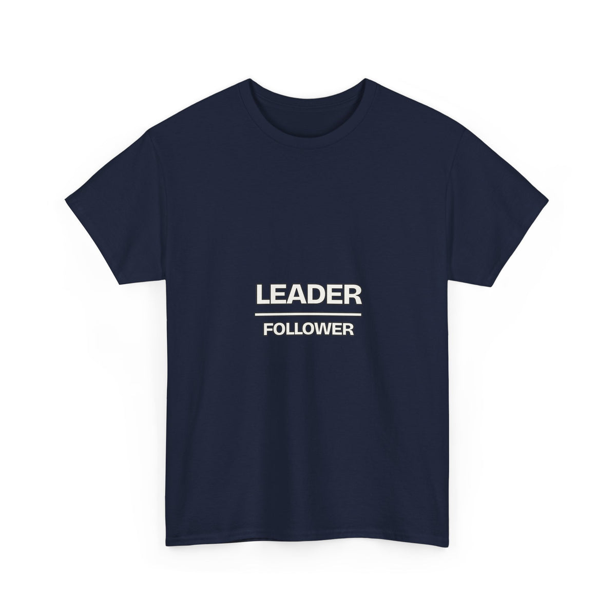 Leader Over Follower — Motivation T-Shirt