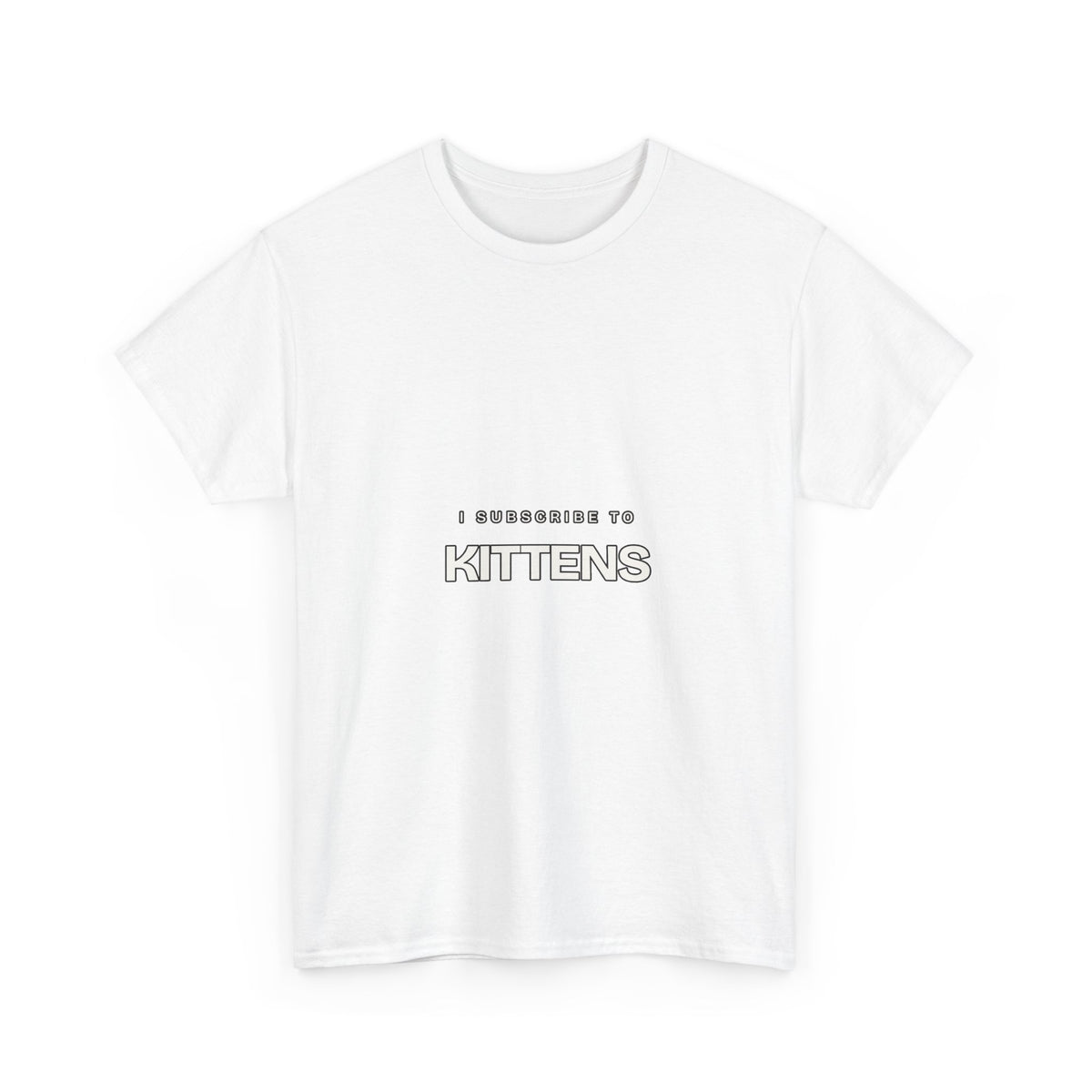 I Subscribe to Kittens — Subscribe T-Shirt