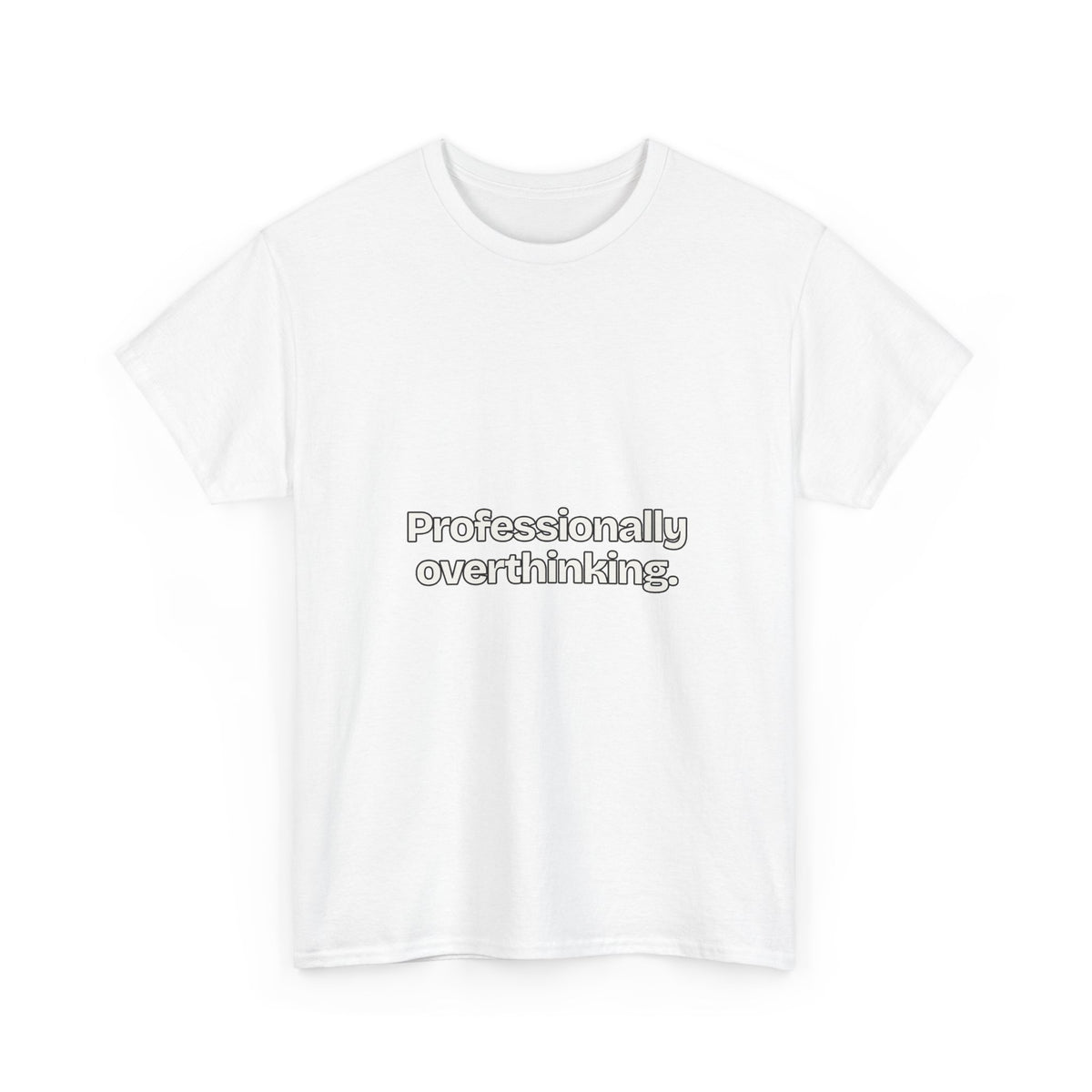 Professionally overthinking — Quotes T-Shirt