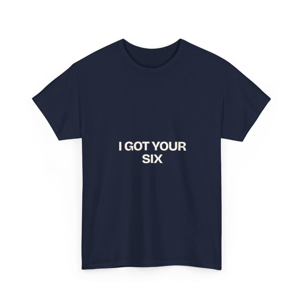 I Got Your Six — Motivation T-Shirt