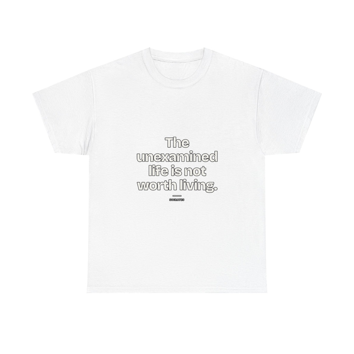 The unexamined life is not worth living — Socrates Quote T-Shirt