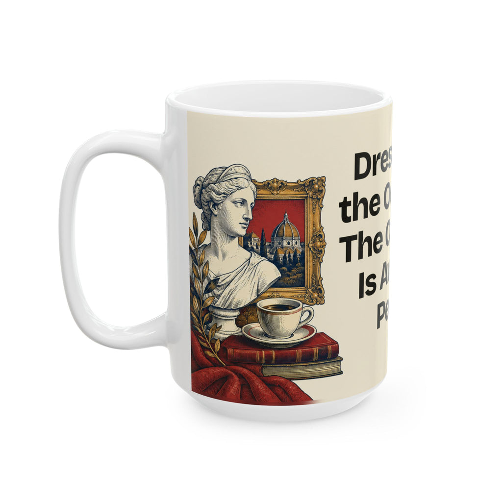 Dressed for the Occasion. The Occasion Is Avoiding People — Culture Coffee Mug