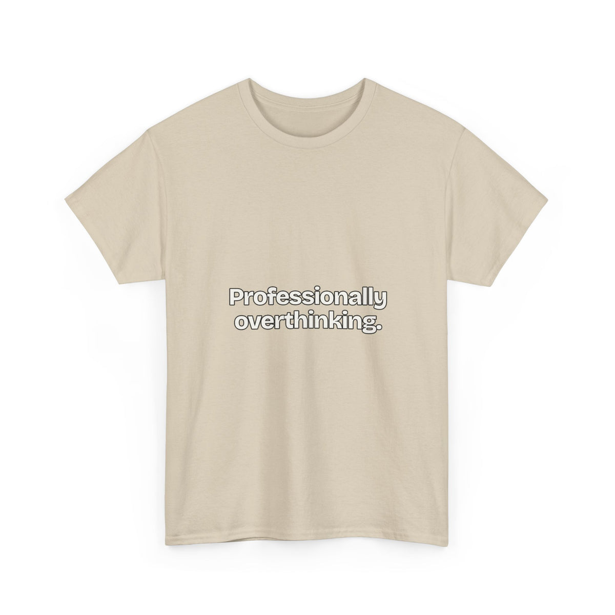 Professionally overthinking — Quotes T-Shirt