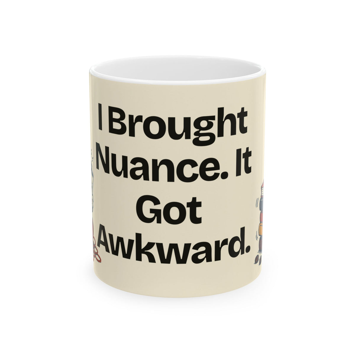 I Brought Nuance. It Got Awkward — Humor Coffee Mug