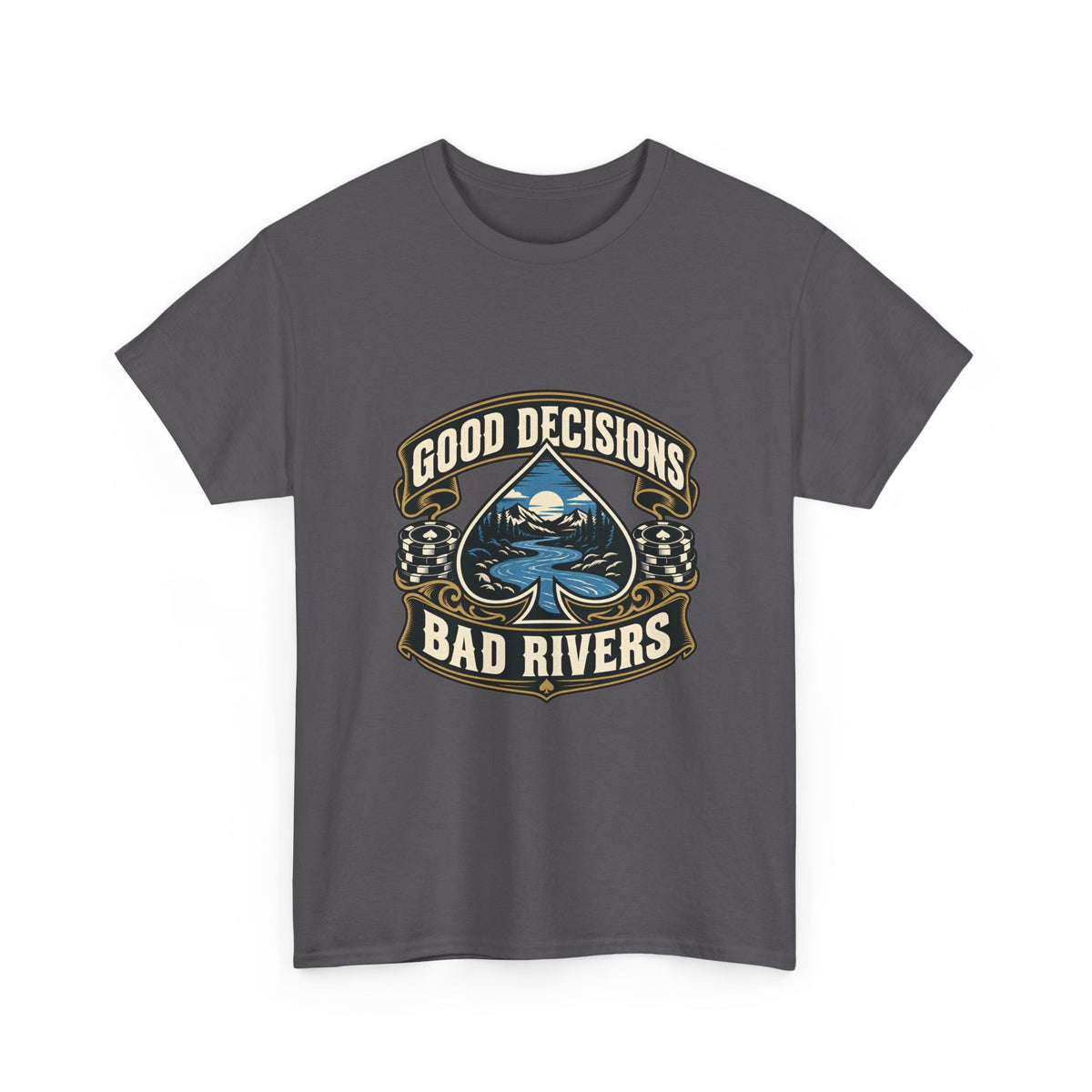 Good Decisions, Bad Rivers — Good Decisions T-Shirt