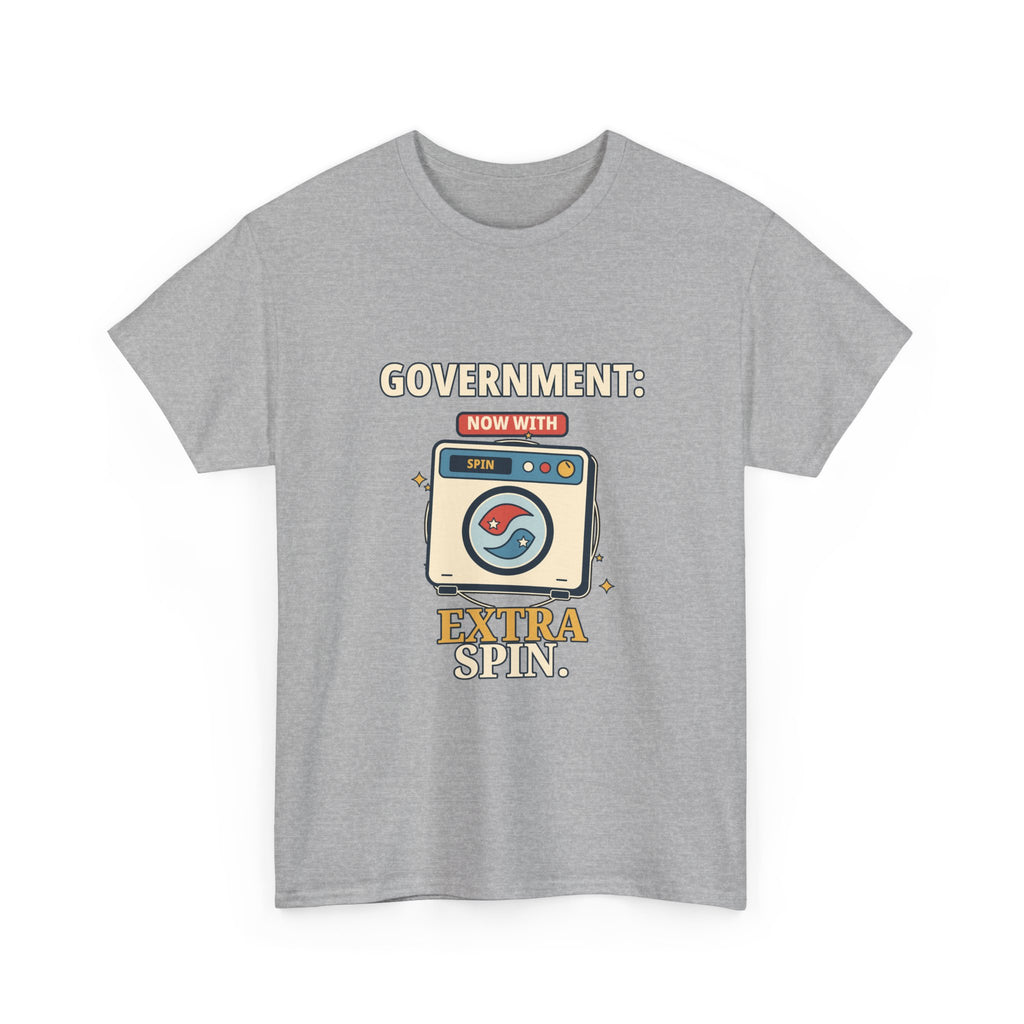 Government: Now with Extra Spin — Politics T-Shirt