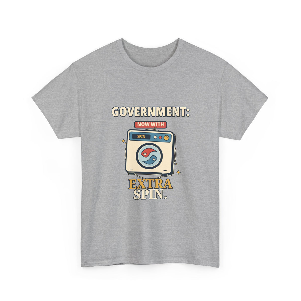 Government: Now with Extra Spin — Politics T-Shirt