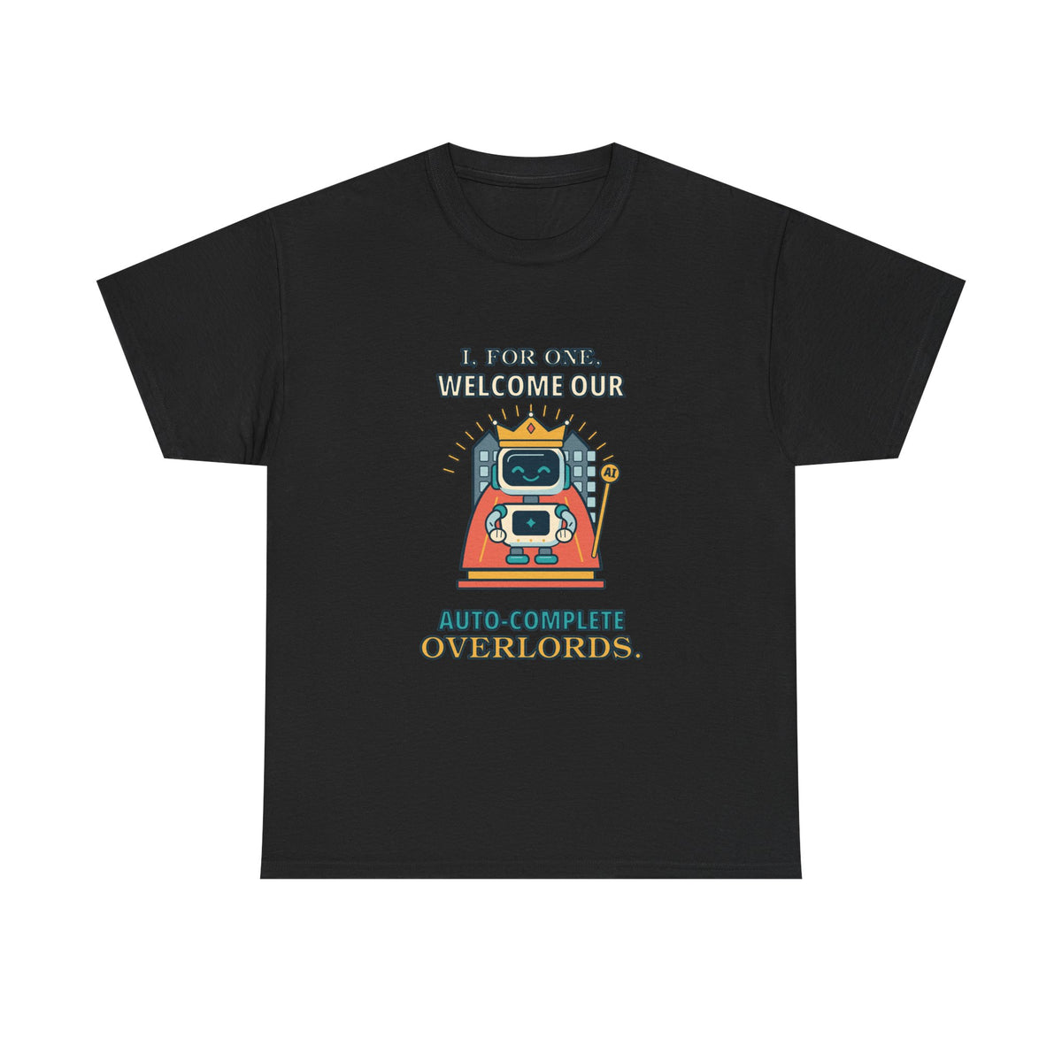 Auto-Complete Overlords — AI T-Shirt